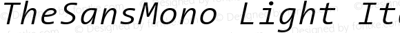 TheSansMono Light Italic