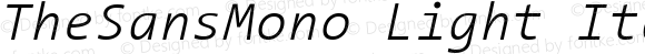 TheSansMono Light Italic