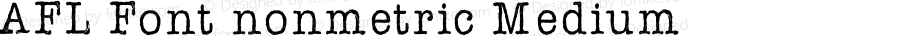 AFL Font nonmetric Medium mfgpctt-v1.53 Friday, January 29, 1993 11:59:39 am (EST)