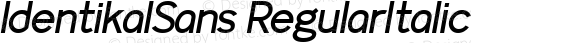 IdentikalSans RegularItalic Macromedia Fontographer 4.1.5 28/4/04