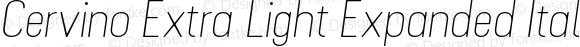 Cervino Extra Light Expanded Italic 1.000