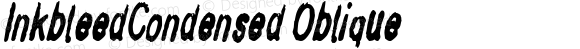 InkbleedCondensed Oblique