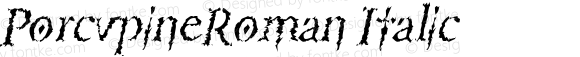 PorcupineRoman Italic