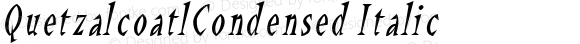 QuetzalcoatlCondensed Italic