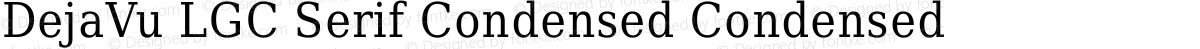 DejaVu LGC Serif Condensed Condensed
