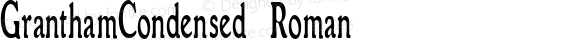 GranthamCondensed Roman