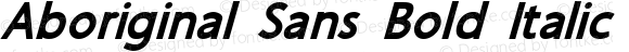 Aboriginal Sans Bold Italic