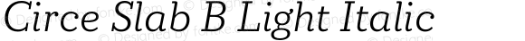 Circe Slab B Light Italic