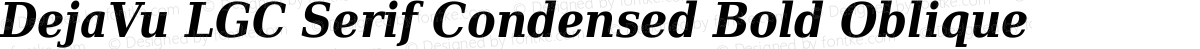 DejaVu LGC Serif Condensed Bold Oblique