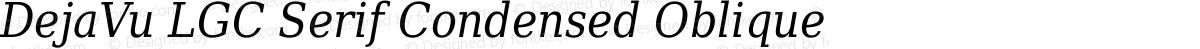 DejaVu LGC Serif Condensed Oblique