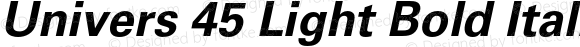 Univers 45 Light Bold Italic