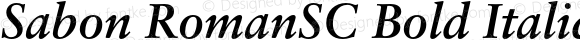 Sabon RomanSC Bold Italic OTF 1.0;PS 001.000;Core 1.0.22