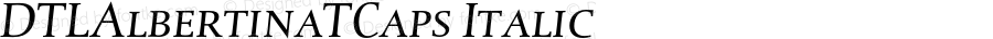 DTLAlbertinaTCaps-Italic