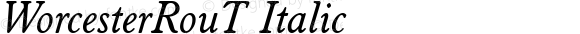 WorcesterRouT Italic
