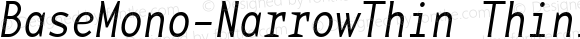 BaseMono-NarrowThin Italic