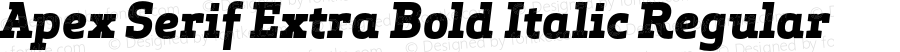 Apex Serif Extra Bold Italic Regular 005.000