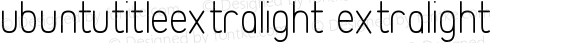 UbuntuTitleExtralight Extralight