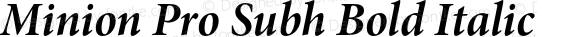 Minion Pro Subh Bold Italic