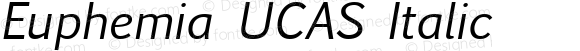 Euphemia UCAS Italic