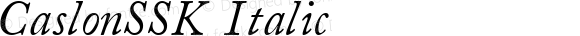 CaslonSSK Italic Macromedia Fontographer 4.1 7/31/95