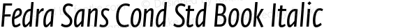 Fedra Sans Cond Std Book Italic