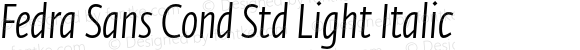 Fedra Sans Cond Std Light Italic