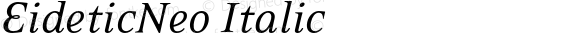 EideticNeo Italic OTF 1.0;PS 001.000;Core 116;AOCW 1.0 161