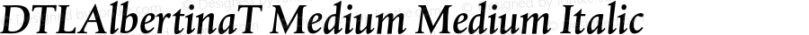 DTLAlbertinaT Medium Medium Italic