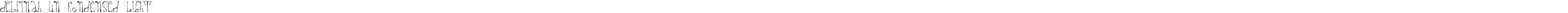 delfinah un Condensed Light
