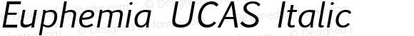 Euphemia UCAS Italic
