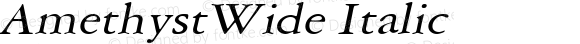AmethystWide Italic Macromedia Fontographer 4.1 6/28/96
