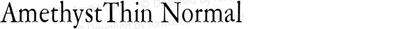AmethystThin Normal Macromedia Fontographer 4.1 6/28/96