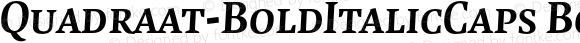 Quadraat-BoldItalicCaps Bold Italic