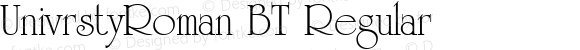 UnivrstyRoman BT Regular mfgpctt-v1.52 Tuesday, January 26, 1993 9:29:03 am (EST)