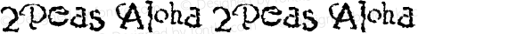 2Peas Aloha 2Peas Aloha Version 1.00; February 22, 2003