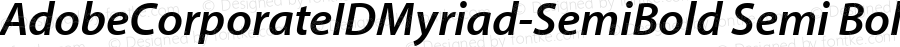 AdobeCorporateIDMyriad-SemiBold Italic