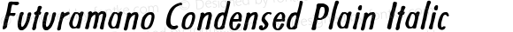 Futuramano Condensed Plain Italic