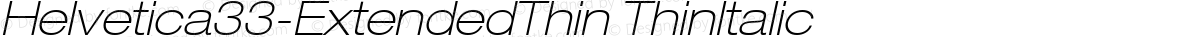 Helvetica33-ExtendedThin ThinItalic