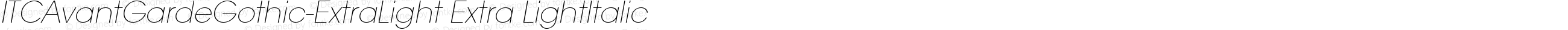ITCAvantGardeGothic-ExtraLight Extra LightItalic