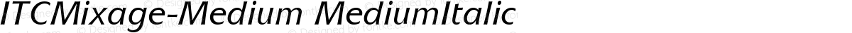 ITCMixage-Medium MediumItalic