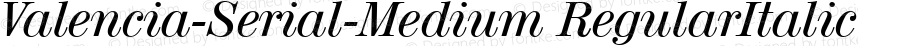 Valencia-Serial-Medium RegularItalic