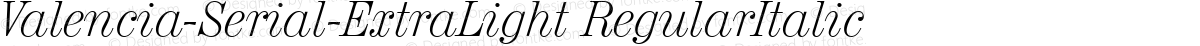 Valencia-Serial-ExtraLight RegularItalic