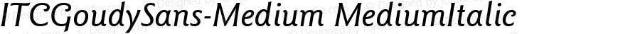 ITCGoudySans-Medium MediumItalic Version 1.00