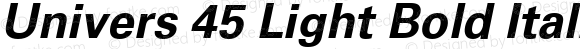 Univers 45 Light Bold Italic