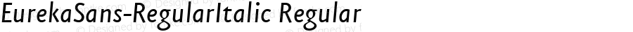 EurekaSans-RegularItalic Regular Version 004.450