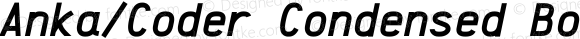 Anka/Coder Condensed Bold Italic