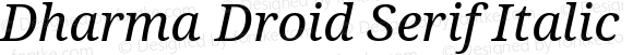 Dharma Droid Serif Italic