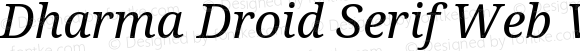 Dharma Droid Serif Web Web-Italic