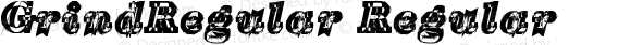 GrindRegular Regular Macromedia Fontographer 4.1.2 24.10.2000