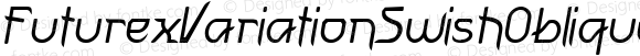 FuturexVariationSwishOblique Regular Macromedia Fontographer 4.1 4/13/01